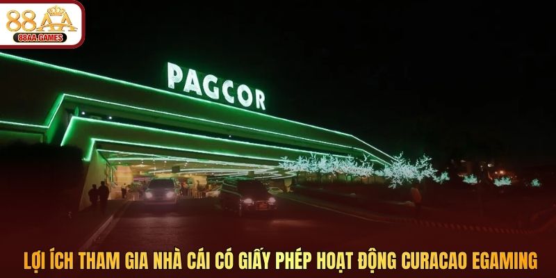 Lợi ích tham gia nhà cái có giấy phép hoạt động Curacao eGaming