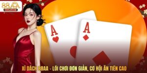 Xì Dách 88AA – Lối Chơi Đơn Giản, Cơ Hội Ăn Tiền Cao